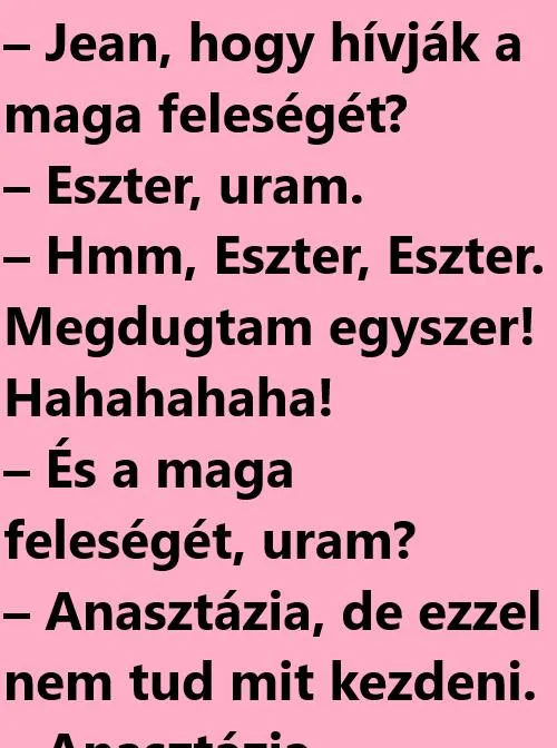 Vicc: Jean, hogy hívják a maga feleségét?