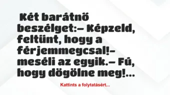 Vicc: Rájöttem, hogy a férjem megcsal