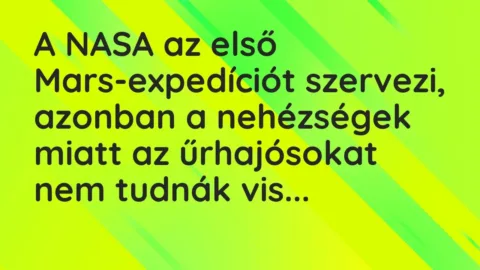 Vicc: A NASA az első Mars-expedíciót szervezi, azonban a nehézségek miatt az…