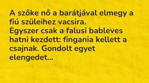 Vicc: A szőke nő a barátjával elmegy a fiú szüleihez vacsira.

Egyszer csak a…