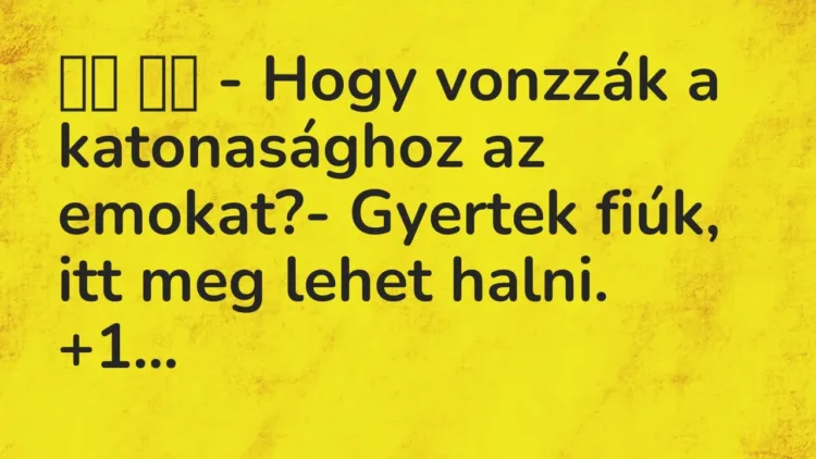 Vicc:
– Hogy vonzzák a katonasághoz az emokat?- Gyertek fiúk,… Vicc:
– Hogy vonzzák a katonasághoz az emokat?- Gyertek fiúk,…