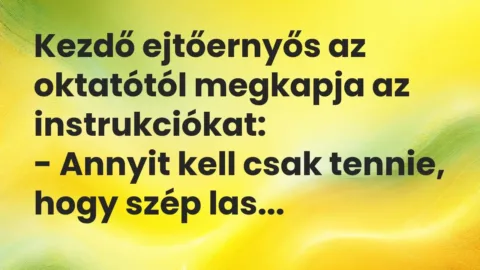 Vicc: Kezdő ejtőernyős az oktatótól megkapja az instrukciókat:

– Annyit kell csak…