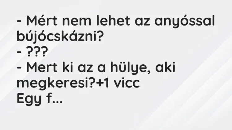 Vicc: – Mért nem lehet az anyóssal bújócskázni?
– ???
– Mert ki az a hülye,… Vicc: – Mért nem lehet az anyóssal bújócskázni?
– ???
– Mert ki az a hülye,…