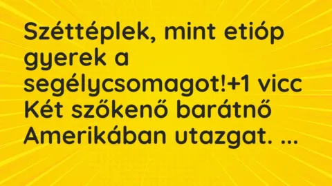Vicc: Széttéplek, mint etióp gyerek a segélycsomagot!