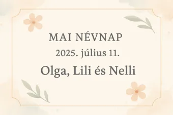 Mai névnap – Július 11.: Olga, Lili és Nelli