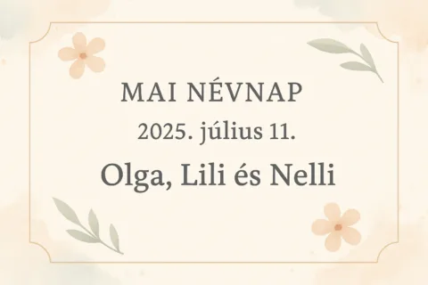 Mai névnap – Július 11.: Olga, Lili és Nelli