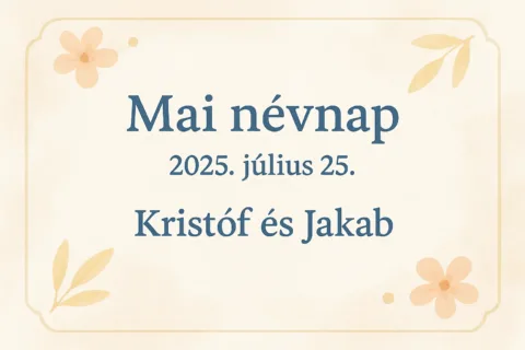 Mai névnap – Július 25.: Kristóf és Jakab