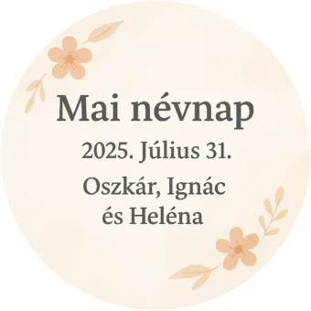 Mai névnap – Július 31.: Oszkár, Ignác és Heléna