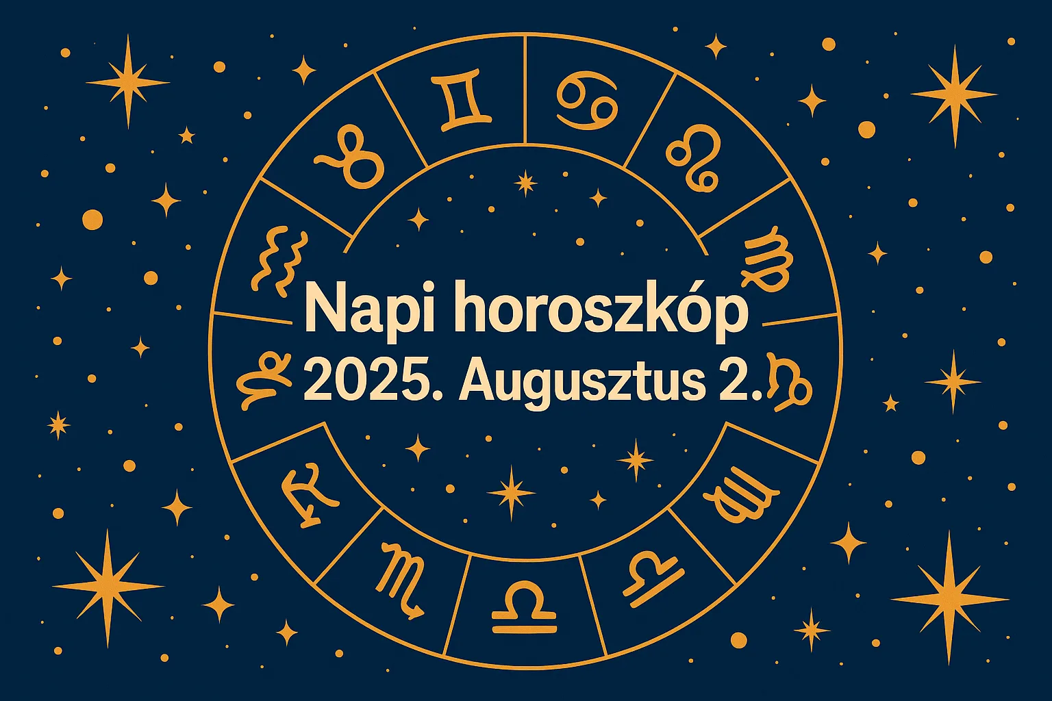 Napi horoszkóp – 2025. Augusztus 2.: Egy különös fordulat most három jegy sorsát írja át