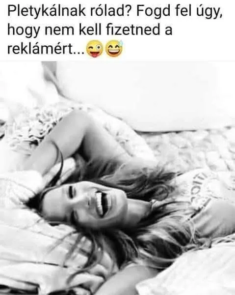 Pletykálnak rólad? Fogd fel úgy, hogy nem kell fizetned a reklámért... 😜😁
