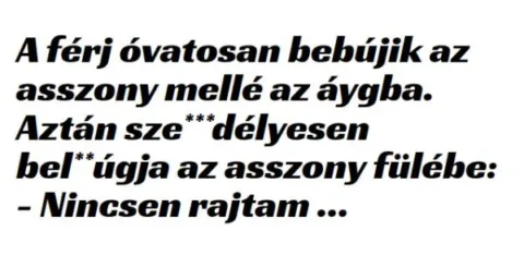 Vicc: A férj óvatosan bebújik az –