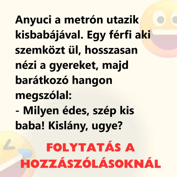 Vicc: Anyuci a metrón utazik kisbabájával Vicc: Anyuci a metrón utazik kisbabájával
