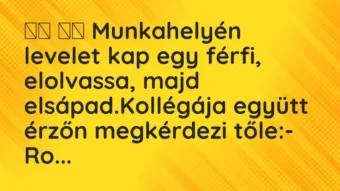 Vicc: Munkahelyén levelet kap egy férfi, elolvassa, majd…