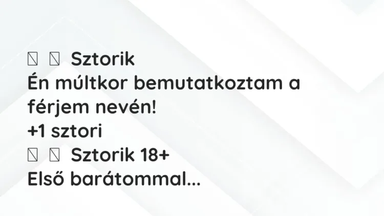 Vicces történet:
Sztorik
Én múltkor bemutatkoztam a férjem nevén! Vicces történet:
Sztorik
Én múltkor bemutatkoztam a férjem nevén!