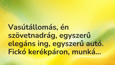 Vicces történet: 
	    	    


Vasútállomás, én szövetnadrág, egyszerű elegáns …