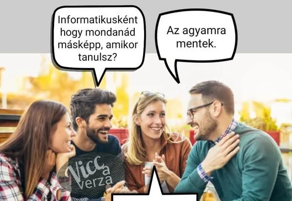Vicc: Informatikusként hogyan mondanád… Vicc: Informatikusként hogyan mondanád…