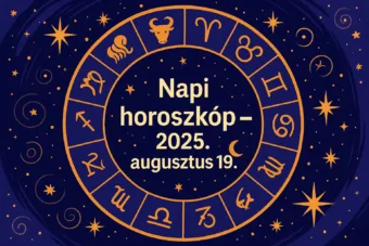 Mai horoszkóp – 2025. augusztus 19.