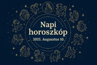 Napi horoszkóp – 2025. augusztus 10.: Egy váratlan hír három jegy útját is megváltoztathatja