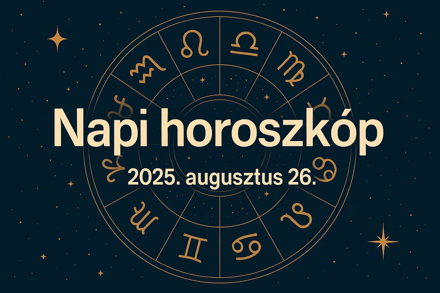 Napi horoszkóp – 2025. augusztus 26.: Belső átalakulás indul három jegy életében