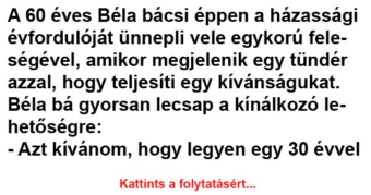 Vicc: A 60 éves Béla bácsi éppen a házassági évfordulóját ünnepli