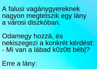 Vicc: A falusi vagánygyereknek nagyon megtetszik egy lány a városi diszkóban