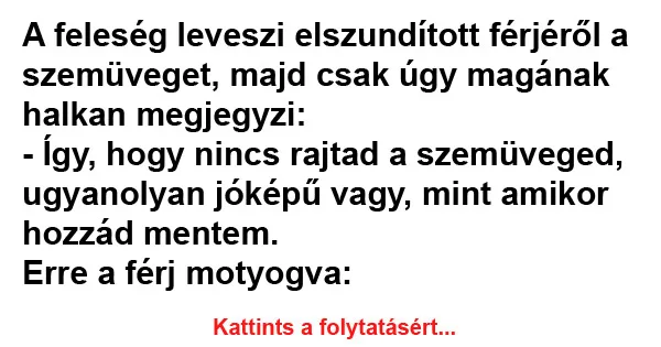 Vicc: A feleség leveszi elszundított férjéről a szemüveget Vicc: A feleség leveszi elszundított férjéről a szemüveget