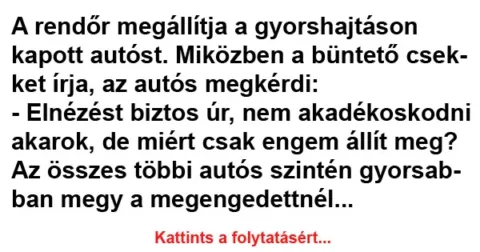 Vicc: A rendőr megállítja a gyorshajtáson kapott autóst