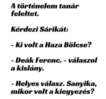 Vicc: A történelem tanár feleltet Vicc: A történelem tanár feleltet