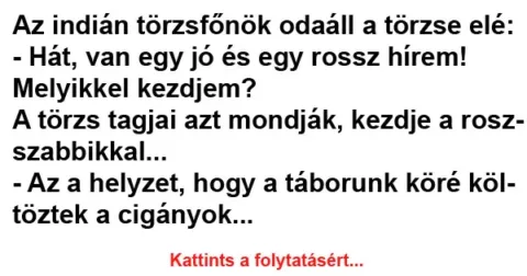 Vicc: Az indián törzsfőnök odaáll a törzse elé Vicc: Az indián törzsfőnök odaáll a törzse elé