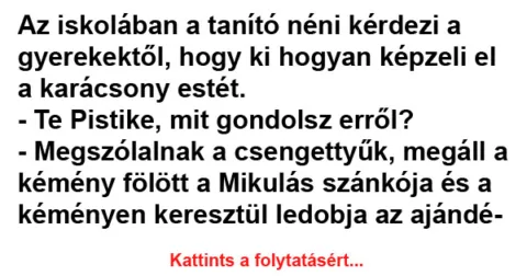 Vicc: Az iskolában a tanító néni kérdezi a gyerekektől