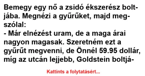 Vicc: Bemegy egy nő a zsidó ékszerész boltjába