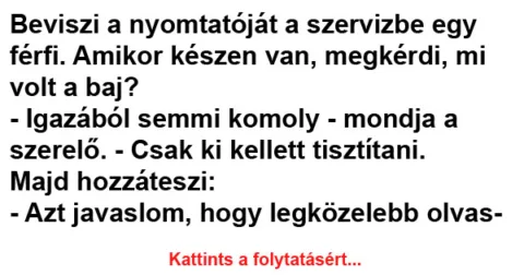 Vicc: Beviszi a nyomtatóját a szervizbe egy férfi