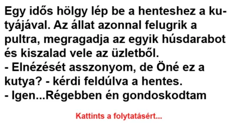 Vicc: Egy idős hölgy lép be a henteshez a kutyájával