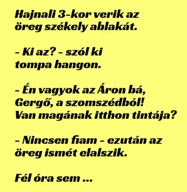 Vicc: Hajnali 3-kor verik az öreg székely ablakát