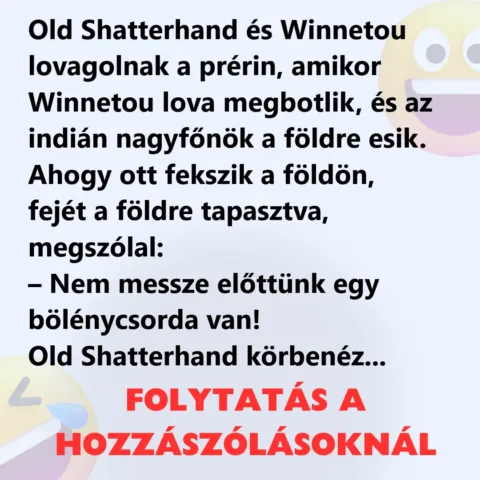 Vicc: Old Shatterhand és Winnetou lovagolnak a prérin Vicc: Old Shatterhand és Winnetou lovagolnak a prérin