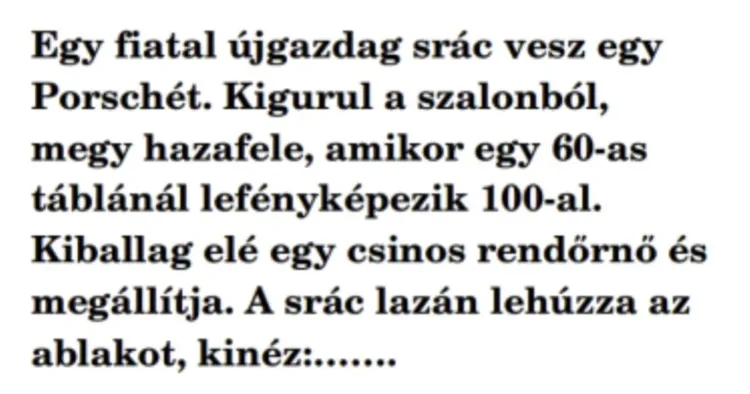 Vicc: Porsche vs. Rendőrnő…. Vicc: Porsche vs. Rendőrnő….