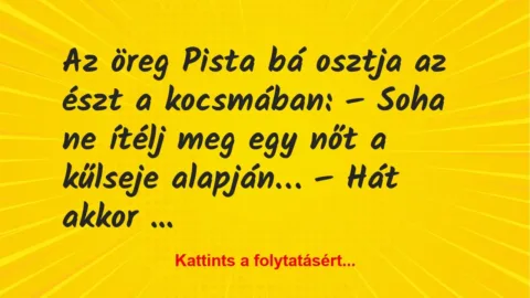 Vicc: Soha ne ítélj meg egy nőt a kinézetéről Vicc: Soha ne ítélj meg egy nőt a kinézetéről