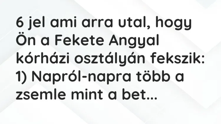 Vicc: 6 jel ami arra utal, hogy Ön a Fekete Angyal kórházi osztályán fekszik:
1)… Vicc: 6 jel ami arra utal, hogy Ön a Fekete Angyal kórházi osztályán fekszik:
1)…