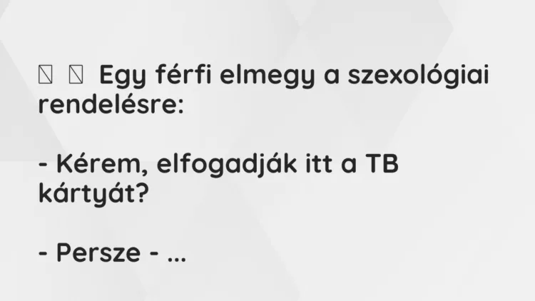 Vicc: Egy férfi elmegy a szexológiai rendelésre: – Kérem, elfogadják…