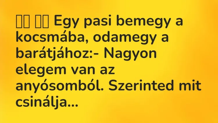 Vicc:
Egy pasi bemegy a kocsmába, odamegy a barátjához:-… Vicc:
Egy pasi bemegy a kocsmába, odamegy a barátjához:-…