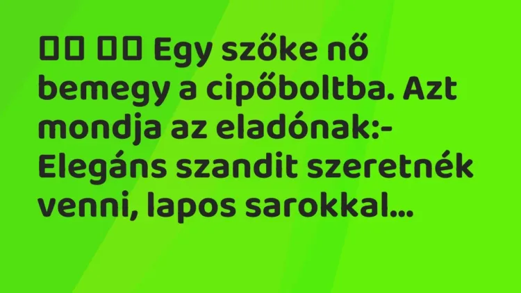 Vicc:
Egy szőke nő bemegy a cipőboltba. Azt mondja az… Vicc:
Egy szőke nő bemegy a cipőboltba. Azt mondja az…
