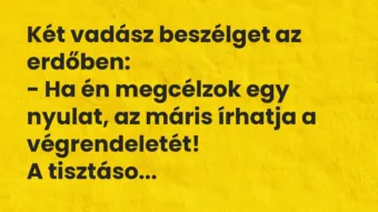 Vicc: Két vadász beszélget az erdőben: – Ha én megcélzok egy nyulat, az máris…