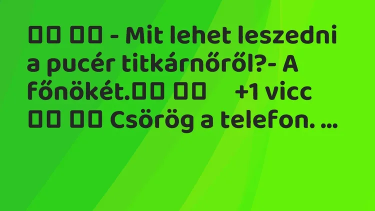 Vicc:
– Mit lehet leszedni a pucér titkárnőről?- A… Vicc:
– Mit lehet leszedni a pucér titkárnőről?- A…