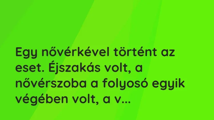 Vicces történet:
Egy nővérkével történt az eset. Éjszakás volt, … Vicces történet:
Egy nővérkével történt az eset. Éjszakás volt, …