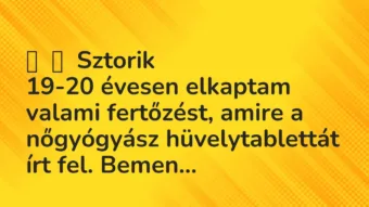 Vicces történet: Sztorik 19-20 évesen elkaptam valami fertőzést, amire a…