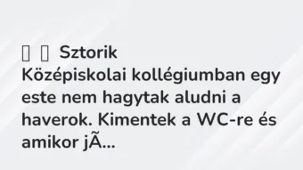 Vicces történet: Sztorik Középiskolai kollégiumban egy este nem hagytak aludni …