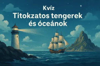 Kvíz Titokzatos tengerek és óceánok