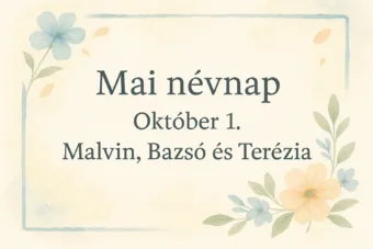 Mai névnap – Október 1.: Malvin, Bazsó, Terézia
