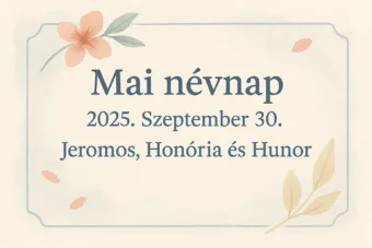 Mai névnap – Szeptember 30.: Jeromos, Honória és Hunor