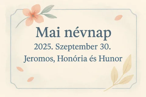 Mai névnap – Szeptember 30.: Jeromos, Honória és Hunor